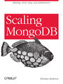 Scaling MongoDB. Sharding, Cluster Setup, and Administration