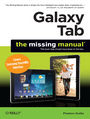 Galaxy Tab: The Missing Manual. Covers Samsung TouchWiz Interface