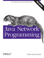 Java Network Programming. Developing Networked Applications. 4th Edition
