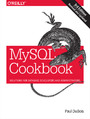 MySQL Cookbook. Solutions for Database Developers and Administrators. 3rd Edition