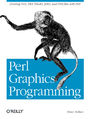 Perl Graphics Programming. Creating SVG, SWF (Flash), JPEG and PNG files with Perl
