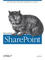 Essential SharePoint. Microsoft Office Document Collaboration in Action