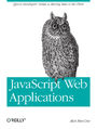 JavaScript Web Applications. jQuery Developers' Guide to Moving State to the Client