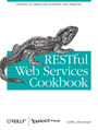 RESTful Web Services Cookbook. Solutions for Improving Scalability and Simplicity