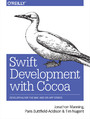 Swift Development with Cocoa. Developing for the Mac and iOS App Stores