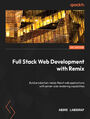 Full Stack Web Development with Remix. Build production-ready React web applications with server-side rendering capabilities