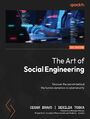 The Art of Social Engineering. Uncover the secrets behind the human dynamics in cybersecurity
