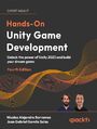 Hands-On Unity  Game Development. Unlock the power of Unity 2023 and build your dream game - Fourth Edition