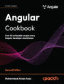 Angular Cookbook. Over 80 actionable recipes every Angular developer should know - Second Edition