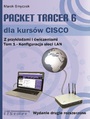 Packet Tracer 6 dla kursów CISCO Tom 1 wydanie 2 rozszerzone