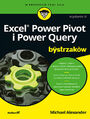 Excel Power Pivot i Power Query dla bystrzak