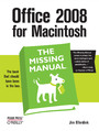 Office 2008 for Macintosh: The Missing Manual. The Missing Manual