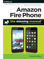 Amazon Fire Phone: The Missing Manual