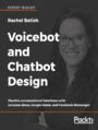 Voicebot and Chatbot Design