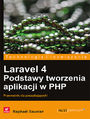 Laravel 4. Podstawy tworzenia aplikacji w PHP