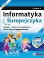 Informatyka Europejczyka. Nauka i zabawa z komputerem w edukacji wczesnoszkolnej. Poziom 1 (Wydanie II)