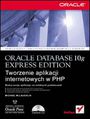 Oracle Database 10g Express Edition. Tworzenie aplikacji internetowych w PHP