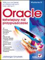 Oracle - łatwiejszy niż przypuszczasz. Wydanie III