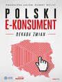 Polski e-konsument. Dekada zmian