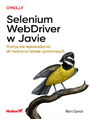 Selenium WebDriver w Javie. Praktyczne wprowadzenie do tworzenia test