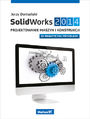 SolidWorks 2014. Projektowanie maszyn i konstrukcji. Praktyczne przykłady