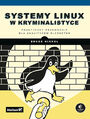 Systemy Linux w kryminalistyce. Praktyczny przewodnik dla analityk