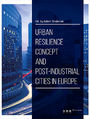 Urban resilience concept and post-industrial cities in Europe