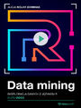 Data mining. Kurs video. Eksploracja danych z j