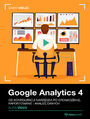 Google Analytics 4. Kurs video. Od konfiguracji narz