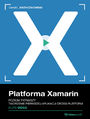 Platforma Xamarin. Kurs video. Poziom pierwszy. Tworzenie pierwszej aplikacji cross-platform