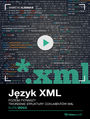 Język XML. Kurs video. Poziom pierwszy. Tworzenie struktury dokumentów XML